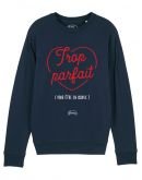 Sweat "Trop parfait pour être en couple"