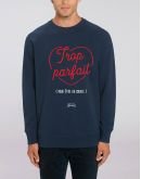 Sweat "Trop parfait pour être en couple"