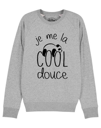 Sweat " J'me la cool douce"