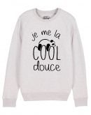 Sweat " J'me la cool douce"