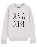 Sweat "Dur à cuire"