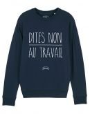 Sweat "Dites non au travail"