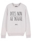 Sweat "Dites non au travail"