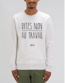 Sweat "Dites non au travail"