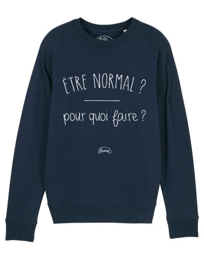 Sweat "Normal pour quoi faire ?"