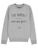 Sweat "Normal pour quoi faire ?"