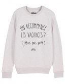 Sweat "On recommence les vacances ? J'étais pas prêt"