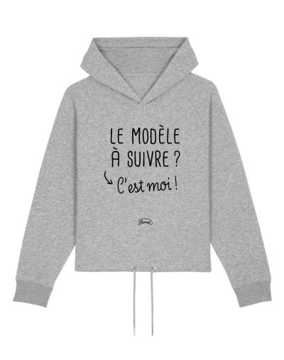 Sweat capuche "Le modèle à suivre"