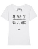 Tshirt JE FAIS CE QUE JE VEUX FEMME