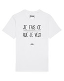 Tshirt JE FAIS CE QUE JE VEUX HOMME